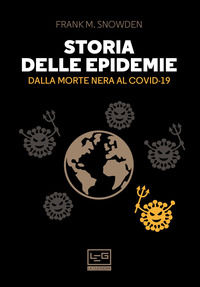 9788861027046 - Storia delle epidemie. Dalla Morte Nera al Covid-19