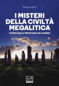 9788861027053 - I misteri della civiltà megalitica. Storie della preistoria del mondo