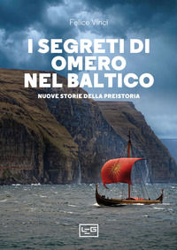 9788861027695 - I segreti di Omero nel Baltico. Nuove storie della preistoria