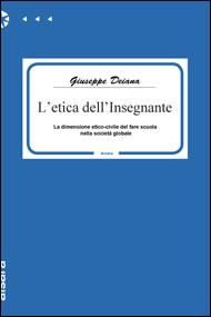 9788861040281 - L'etica dell'insegnante. La dimensione etico-civile del fare scuola nella società globale