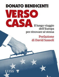 9788861056862 - Verso casa. Il lungo viaggio dell'Europa per ritrovare sé stessa