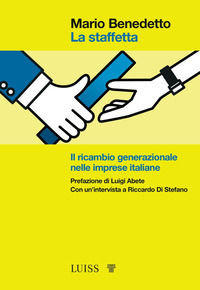 9788861058750 - La staffetta. Il ricambio generazionale nelle imprese italiane
