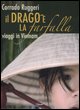 9788861070998 - Il drago e la farfalla. Viaggi in Vietnam. Con DVD