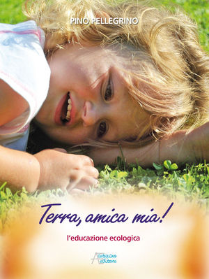 9788861081130 - Terra, amica mia!