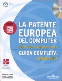 9788861142039 - La patente europea del computer. Guida completa. Syllabus 5.0. Office 2007. Windows Vista. Con CD-ROM