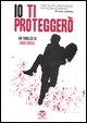 9788861232228 - Io ti proteggerò