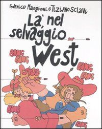 9788861234246 - Là nel selvaggio West