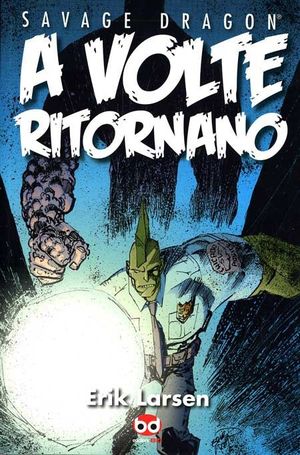 9788861235755 - Savage Dragon. Vol. 17: A volte ritornano