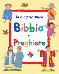9788861240254 - La mia primissima Bibbia e preghiere. Ediz. illustrata