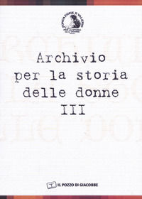 9788861240315 - Archivio per la storia delle donne. Vol. 3