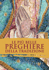9788861240384 - Le più belle preghiere della tradizione