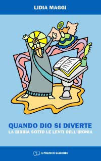 9788861240643 - Quando Dio si diverte. La Bibbia sotto le lenti dell'ironia