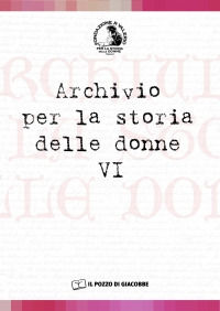 9788861240841 - Archivio per la storia delle donne. Vol. 6