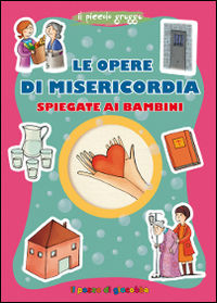 9788861246072 - Le opere di misericordia spiegate ai bambini