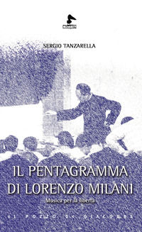 9788861249165 - Il pentagramma di Lorenzo Milani. Musica per la libertà