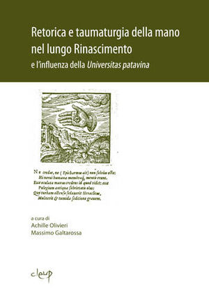 9788861299566 - Retorica e taumaturgia della mano nel lungo Rinascimento