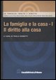 9788861320710 - La famiglia e la casa. Vol. 1: Il diritto alla casa.