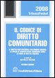 9788861321151 - Il codice di diritto comunitario. Il diritto costituzionale dell'Unione Europea. Le fonti di cooperazione giudiziaria ci