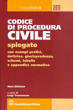 9788861326750 - Il codice di procedura civile spiegato con esempi pratici, dottrina, giurisprudenza, schemi, tabelle e appendice normati