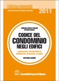 Codice del condominio negli edifici. Legislazione, giurisprudenza, bibliografia, formulario e pratica