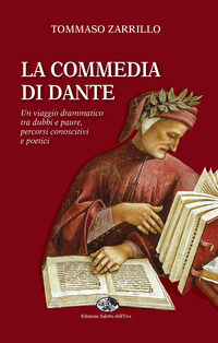9788861330870 - La Commedia di Dante. Un viaggio drammatico tra dubbi e paure, percorsi conoscitivi e poetici