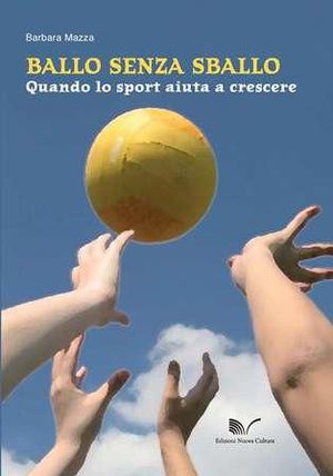 9788861347755 - Ballo senza sballo. Quando lo sport aiuta a crescere. Con CD-ROM