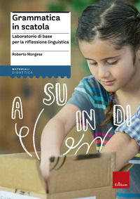 9788861371323 - Grammatica in scatola. Laboratorio di base per la riflessione linguistica