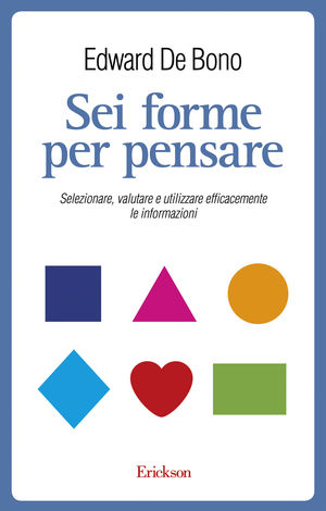 9788861375147 - Sei forme per pensare. Selezionare, valutare e utilizzare efficacemente le informazioni