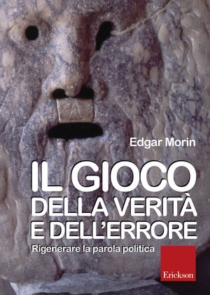9788861375529 - Il gioco della verità e dell'errore. Rigenerare la parola politica