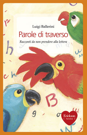 9788861375581 - Parole di traverso. Racconti da non prendere alla lettera
