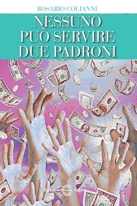 9788861384316 - Nessuno può servire due padroni