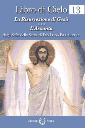 9788861385948 - Libro di cielo 13. La risurrezione di Gesù l'assunta