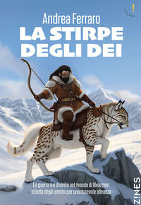 9788861402577 - La stirpe degli Dei. La guerra tra divinità nel mondo di Illearmor: la lotta degli uomini per una durevole alleanza