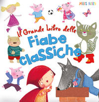 9788861425248 - Il grande libro delle fiabe classiche. Ediz. a colori