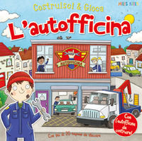 9788861425309 - L'autofficina. Costruisci & gioca. Ediz. a colori