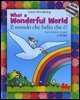 9788861450134 - What a wonderful world-Il mondo che bello che è! Ediz. bilingue. Con CD Audio