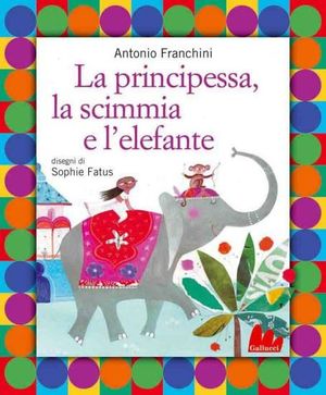 9788861451131 - La principessa, la scimmia e l'elefante