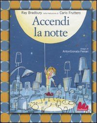 9788861452145 - Accendi la notte. Ediz. illustrata