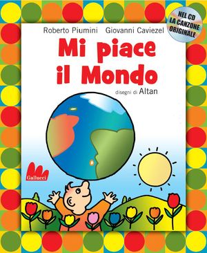 9788861452572 - Mi piace il mondo. Ediz. illustrata. Con CD Audio