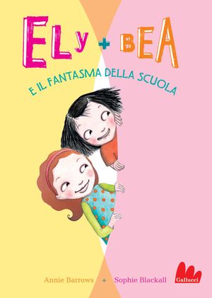 9788861454873 - Il fantasma della scuola. Ely + Bea. Vol. 2