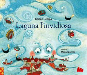 9788861456068 - Laguna l'invidiosa. Ediz. illustrata