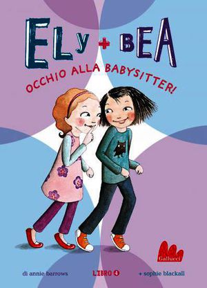 9788861456495 - Occhio alla babysitter! Ely + Bea. Vol. 4