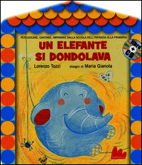 9788861457294 - Un elefante si dondolava. Ediz. illustrata. Con CD Audio