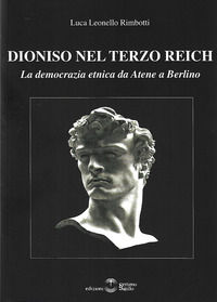 9788861482333 - Dioniso nel Terzo Reich. La democrazia etnica da Atene a Berlino
