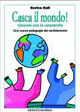 9788861530065 - Casca il mondo! Giocare con la catastrofe. Una nuova pedagogia del cambiamento