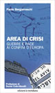9788861530157 - Area di crisi. Guerre e pace ai confini d'Europa
