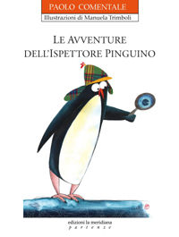 9788861530539 - Le avventure dell'ispettore Pinguino. Ediz. illustrata