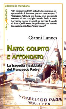 9788861531086 - NATO: colpito e affondato. La tragedia insabbiata del Francesco Padre