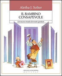 9788861535824 - Il bambino consapevole. Un nuovo modo di essere genitori