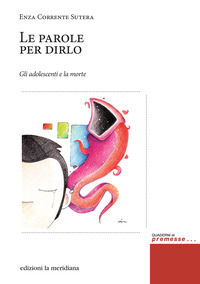 9788861537859 - Le parole per dirlo. Gli adolescenti e la morte